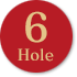 6 Hole