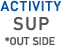 ACTIVITY SUP