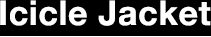 Icicle Jacket