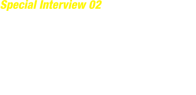 Special Interview 02 SETSUMASA KOBAYASHI 小林節正／…….RESEARCH
